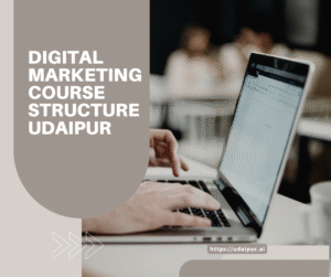 Digital Marketing Course Structure Udaipur